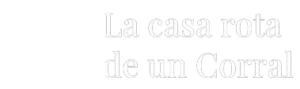 Logo la casa rota de un corral